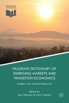 Palgrave Dictionary of Emerging Markets and Transition Economics - cover