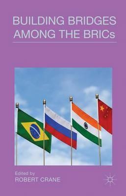 Building Bridges Among the BRICs - Robert Crane - cover