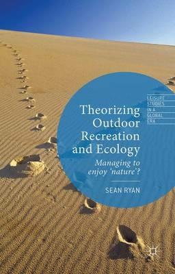 Theorizing Outdoor Recreation and Ecology - Sean Ryan - cover