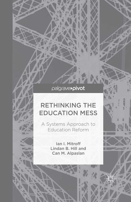 Rethinking the Education Mess: A Systems Approach to Education Reform