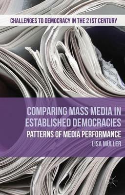 Comparing Mass Media in Established Democracies: Patterns of Media Performance - L. Müller - cover