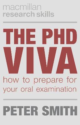 The PhD Viva: How to Prepare for Your Oral Examination - Peter Smith - cover