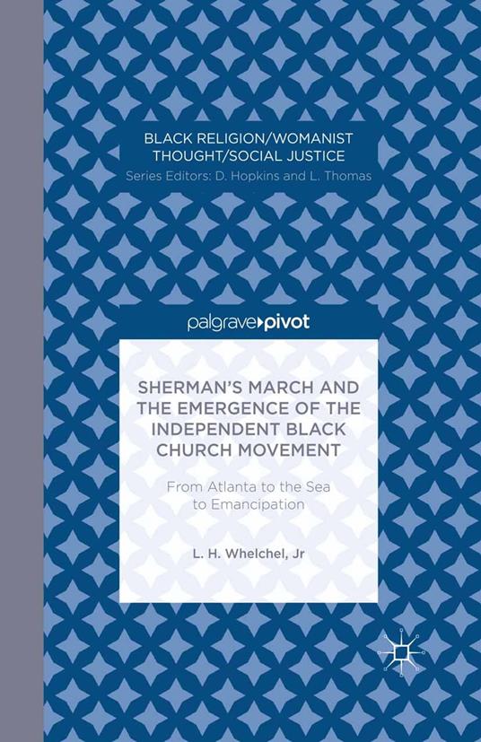 Sherman’s March and the Emergence of the Independent Black Church Movement: From Atlanta to the Sea to Emancipation