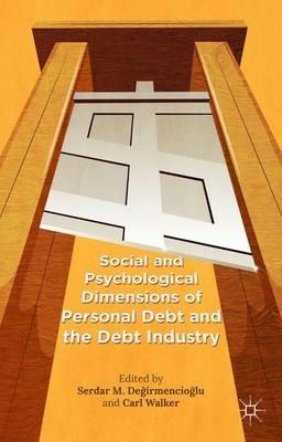 Social and Psychological Dimensions of Personal Debt and the Debt Industry - cover