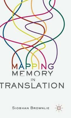 Mapping Memory in Translation - Siobhan Brownlie - cover