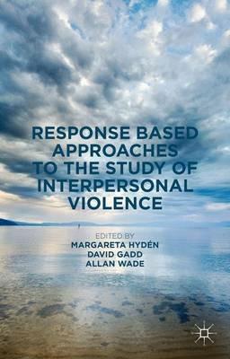 Response Based Approaches to the Study of Interpersonal Violence - cover