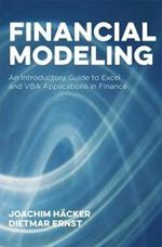 Financial Modeling: An Introductory Guide to Excel and VBA Applications in Finance