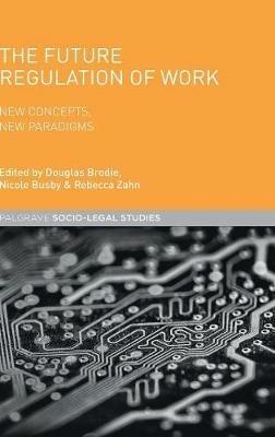 The Future Regulation of Work: New Concepts, New Paradigms - cover