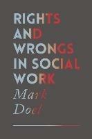 Rights and Wrongs in Social Work - Mark Doel - cover