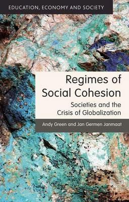 Regimes of Social Cohesion: Societies and the Crisis of Globalization - A. Green,J. Janmaat - cover