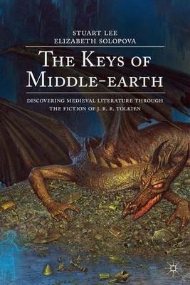 The Keys of Middle-earth: Discovering Medieval Literature Through the Fiction of J. R. R. Tolkien - Stuart Lee,Elizabeth Solopova - cover