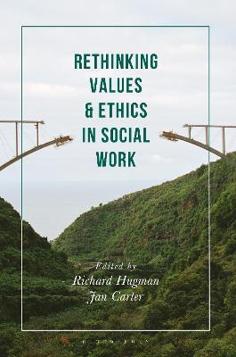 Rethinking Values and Ethics in Social Work - Richard Hugman,Jan Carter - cover