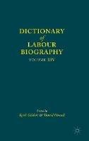 Dictionary of Labour Biography: Volume XIV - cover