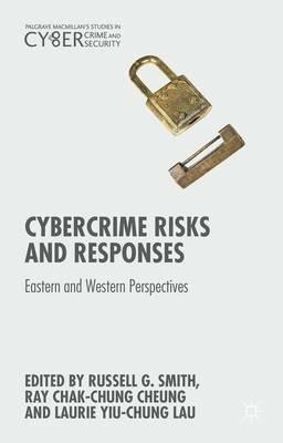 Cybercrime Risks and Responses: Eastern and Western Perspectives - cover
