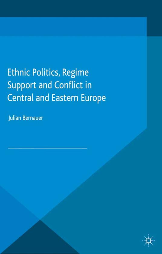 Ethnic Politics, Regime Support and Conflict in Central and Eastern Europe