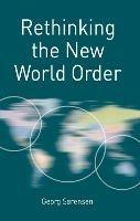 Rethinking the New World Order - Georg Sørensen - cover