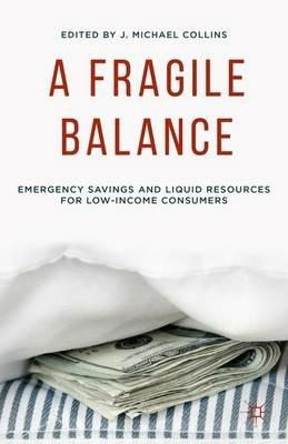 A Fragile Balance: Emergency Savings and Liquid Resources for Low-Income Consumers - cover