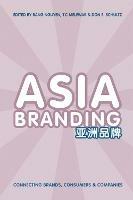 Asia Branding: Connecting Brands, Consumers and Companies - Bang Nguyen,T C Melewar,Don E. Schultz - cover