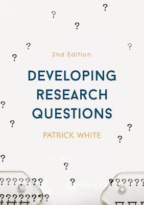 Developing Research Questions - Patrick White - cover
