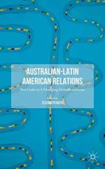 Australian-Latin American Relations: New Links in A Changing Global Landscape