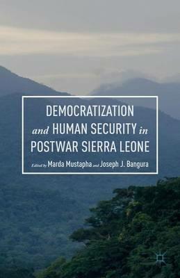 Democratization and Human Security in Postwar Sierra Leone - cover