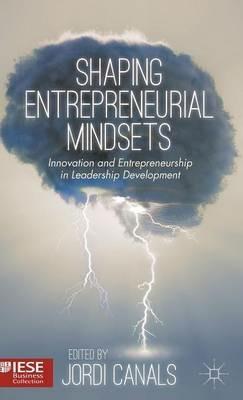 Shaping Entrepreneurial Mindsets: Innovation and Entrepreneurship in Leadership Development - cover