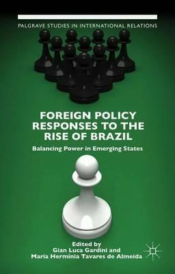 Foreign Policy Responses to the Rise of Brazil: Balancing Power in Emerging States - cover