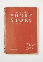 How to Write A Short Story (And Think About It) - Robert Graham - cover