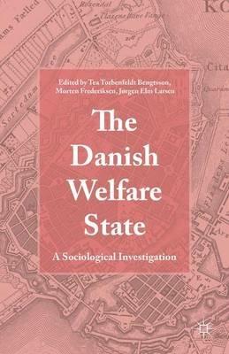 The Danish Welfare State: A Sociological Investigation - Morten Frederiksen - cover