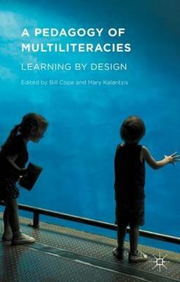 A Pedagogy of Multiliteracies: Learning by Design - cover