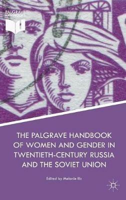 The Palgrave Handbook of Women and Gender in Twentieth-Century Russia and the Soviet Union - cover