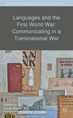 Languages and the First World War: Communicating in a Transnational War - cover