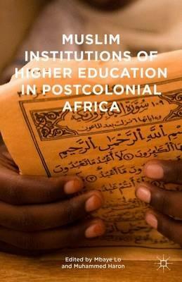 Muslim Institutions of Higher Education in Postcolonial Africa - cover