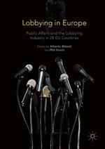 Lobbying in Europe: Public Affairs and the Lobbying Industry in 28 EU Countries