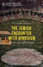 The Jewish Encounter with Hinduism: History, Spirituality, Identity