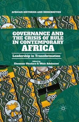 Governance and the Crisis of Rule in Contemporary Africa: Leadership in Transformation - cover
