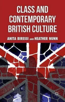 Class and Contemporary British Culture - A. Biressi,H. Nunn - cover