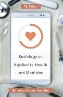 Sociology as Applied to Health and Medicine - cover