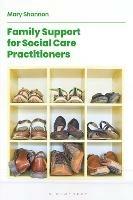 Family Support for Social Care Practitioners - Mary Shannon - cover