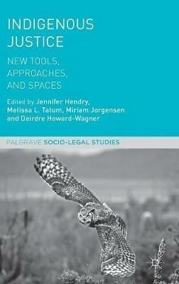 Indigenous Justice: New Tools, Approaches, and Spaces - cover