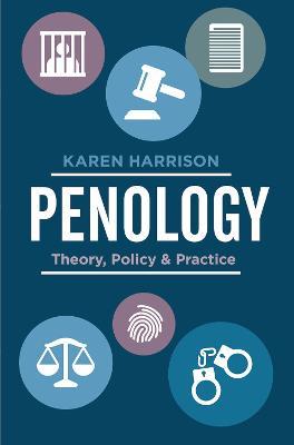 Penology: Theory, Policy and Practice - Karen Harrison - cover