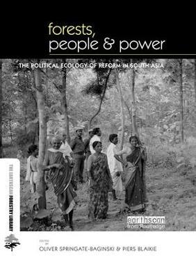 Forests People and Power: The Political Ecology of Reform in South Asia - cover
