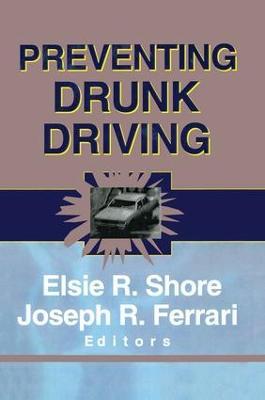 Preventing Drunk Driving - Elsie Shore,Joseph R Ferrari - cover