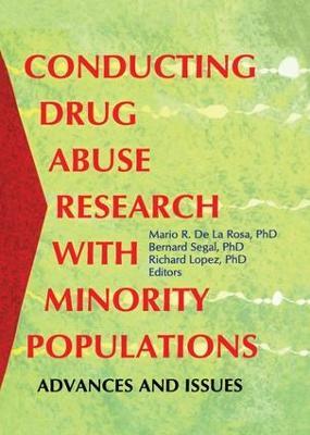 Conducting Drug Abuse Research with Minority Populations: Advances and Issues - Bernard Segal - cover