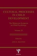 Cultural Processes in Child Development: The Minnesota Symposia on Child Psychology, Volume 29