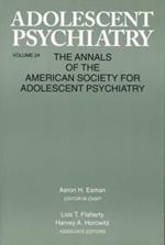 Adolescent Psychiatry, V. 24: Annals of the American Society for Adolescent Psychiatry