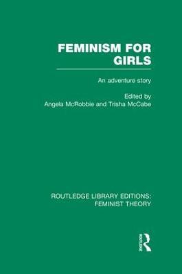 Feminism for Girls (RLE Feminist Theory): An Adventure Story - cover