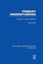Primary Understanding: Education in Early Childhood
