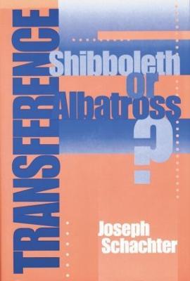 Transference: Shibboleth or Albatross? - Joseph Schachter - cover