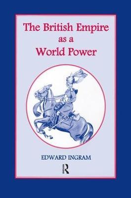 The British Empire as a World Power: Ten Studies - Edward Ingram - cover